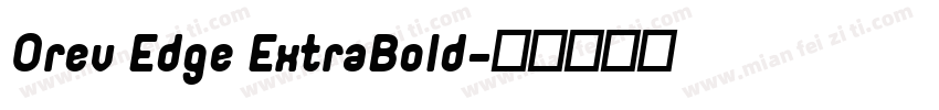 Orev Edge ExtraBold字体转换